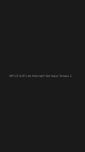 Tampilan Antarmuka Aplikasi Vip123 Slot Link Alternatif Slot Gacor Terbaru - 2