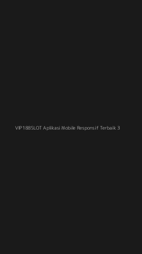 Tampilan Antarmuka Aplikasi Vip188slot Aplikasi Mobile Responsif Terbaik - 3