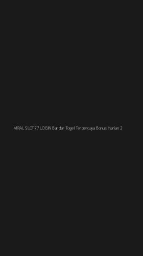 Tampilan Antarmuka Aplikasi Viral Slot77 Login Bandar Togel Terpercaya Bonus Harian - 2