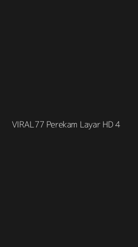 Tampilan Antarmuka Aplikasi Viral77 Perekam Layar Hd - 4