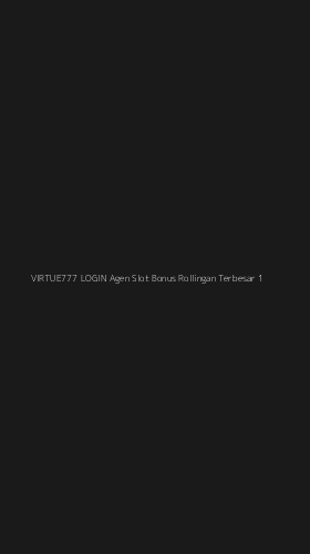 Tampilan Antarmuka Aplikasi Virtue777 Login Agen Slot Bonus Rollingan Terbesar - 1