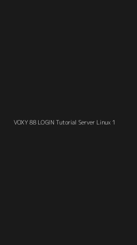 Tampilan Antarmuka Aplikasi Voxy 88 Login Tutorial Server Linux - 1
