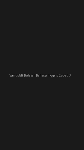 Tampilan Antarmuka Aplikasi Vamos88 Belajar Bahasa Inggris Cepat - 3