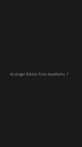 Tampilan Antarmuka Aplikasi Vcstogel Editor Foto Aesthetic - 1