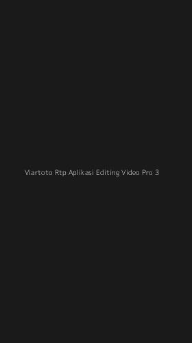 Tampilan Antarmuka Aplikasi Viartoto Rtp Aplikasi Editing Video Pro - 3