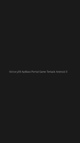 Tampilan Antarmuka Aplikasi Victory39 Aplikasi Portal Game Terbaik Android - 3