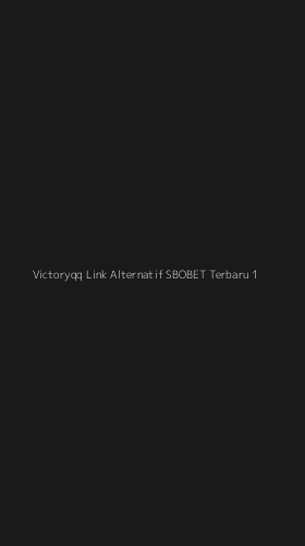 Tampilan Antarmuka Aplikasi Victoryqq Link Alternatif Sbobet Terbaru - 1