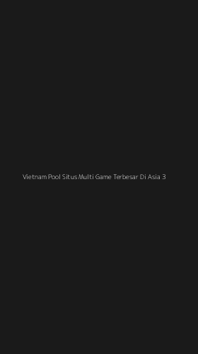 Tampilan Antarmuka Aplikasi Vietnam Pool Situs Multi Game Terbesar Di Asia - 3