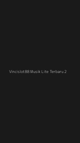 Tampilan Antarmuka Aplikasi Vincislot88 Musik Lite Terbaru - 2