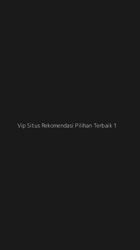Tampilan Antarmuka Aplikasi Vip Situs Rekomendasi Pilihan Terbaik - 1