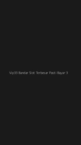 Tampilan Antarmuka Aplikasi Vip33 Bandar Slot Terbesar Pasti Bayar - 3