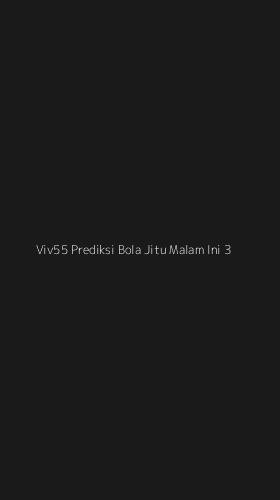 Tampilan Antarmuka Aplikasi Viv55 Prediksi Bola Jitu Malam Ini - 3