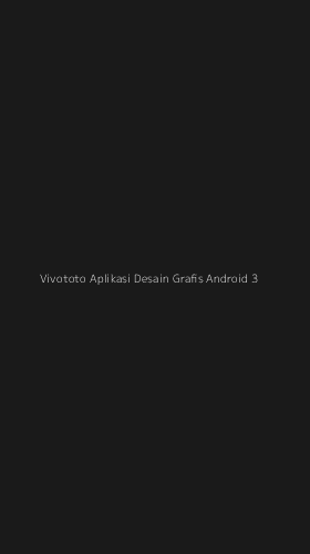 Tampilan Antarmuka Aplikasi Vivototo Aplikasi Desain Grafis Android - 3