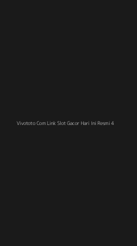 Tampilan Antarmuka Aplikasi Vivototo Com Link Slot Gacor Hari Ini Resmi - 4