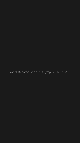 Tampilan Antarmuka Aplikasi Vobet Bocoran Pola Slot Olympus Hari Ini - 2
