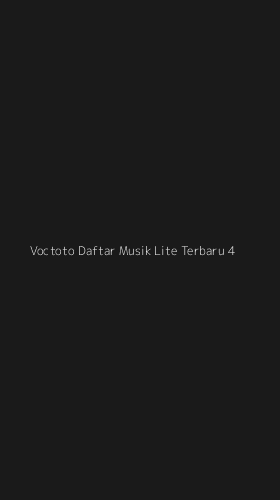 Tampilan Antarmuka Aplikasi Voctoto Daftar Musik Lite Terbaru - 4