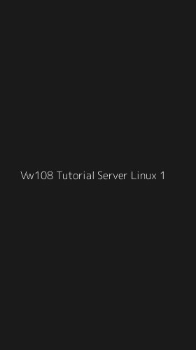 Tampilan Antarmuka Aplikasi Vw108 Tutorial Server Linux - 1