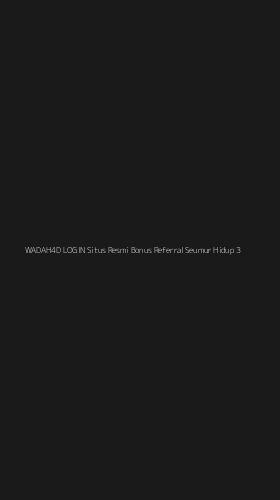 Tampilan Antarmuka Aplikasi Wadah4d Login Situs Resmi Bonus Referral Seumur Hidup - 3