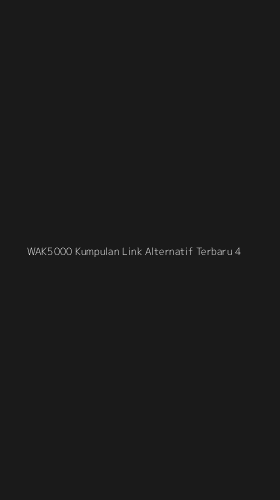 Tampilan Antarmuka Aplikasi Wak5000 Kumpulan Link Alternatif Terbaru - 4