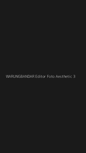 Tampilan Antarmuka Aplikasi Warungbandar Editor Foto Aesthetic - 3