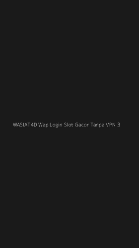 Tampilan Antarmuka Aplikasi Wasiat4d Wap Login Slot Gacor Tanpa Vpn - 3
