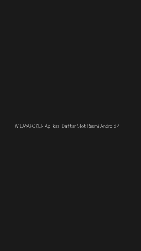 Tampilan Antarmuka Aplikasi Wilayapoker Aplikasi Daftar Slot Resmi Android - 4