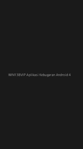 Tampilan Antarmuka Aplikasi Win138vip Aplikasi Kebugaran Android - 4