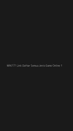 Tampilan Antarmuka Aplikasi Win777 Link Daftar Semua Jenis Game Online - 1