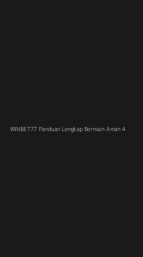 Tampilan Antarmuka Aplikasi Winbet77 Panduan Lengkap Bermain Aman - 4
