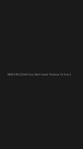 Tampilan Antarmuka Aplikasi Wow338 Login Situs Multi Game Terbesar Di Asia - 3