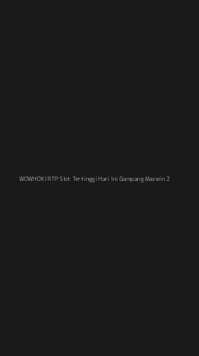 Tampilan Antarmuka Aplikasi Wowhoki Rtp Slot Tertinggi Hari Ini Gampang Maxwin - 2