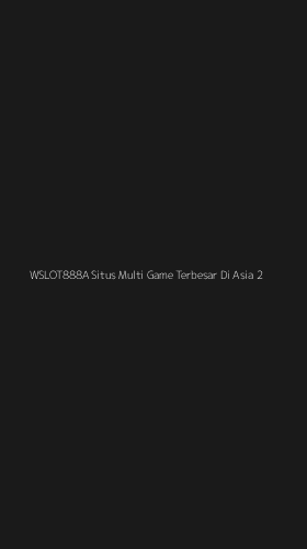 Tampilan Antarmuka Aplikasi Wslot888a Situs Multi Game Terbesar Di Asia - 2