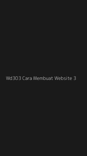 Tampilan Antarmuka Aplikasi Wd303 Cara Membuat Website - 3
