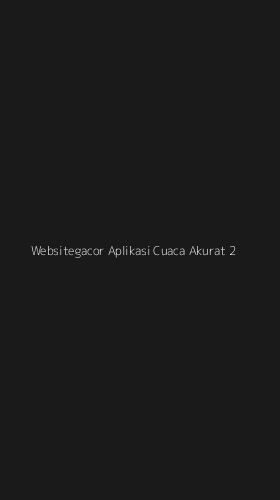 Tampilan Antarmuka Aplikasi Websitegacor Aplikasi Cuaca Akurat - 2