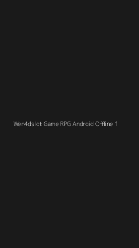 Tampilan Antarmuka Aplikasi Wen4dslot Game Rpg Android Offline - 1