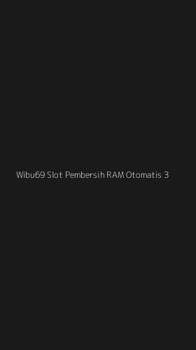 Tampilan Antarmuka Aplikasi Wibu69 Slot Pembersih Ram Otomatis - 3