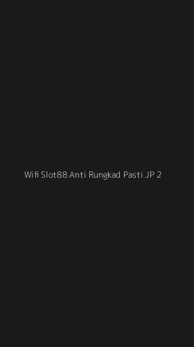 Tampilan Antarmuka Aplikasi Wifi Slot88 Anti Rungkad Pasti Jp - 2