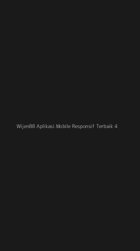 Tampilan Antarmuka Aplikasi Wijen88 Aplikasi Mobile Responsif Terbaik - 4
