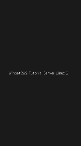 Tampilan Antarmuka Aplikasi Winbet299 Tutorial Server Linux - 2