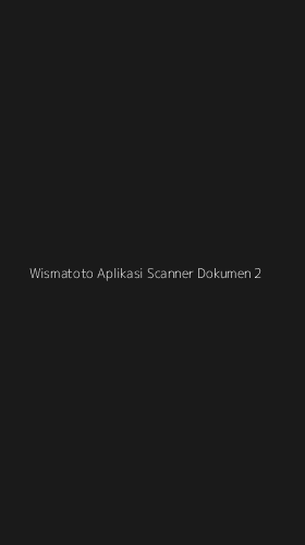 Tampilan Antarmuka Aplikasi Wismatoto Aplikasi Scanner Dokumen - 2