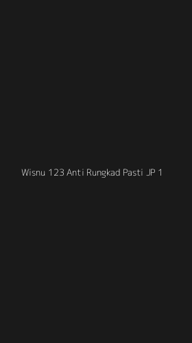 Tampilan Antarmuka Aplikasi Wisnu 123 Anti Rungkad Pasti Jp - 1