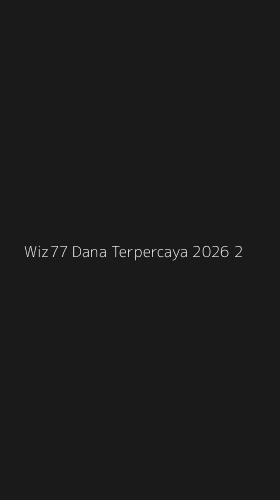 Tampilan Antarmuka Aplikasi Wiz77 Dana Terpercaya 2026 - 2