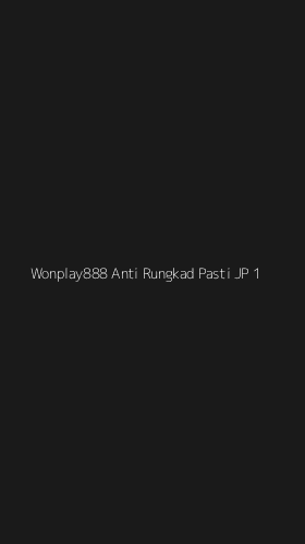 Tampilan Antarmuka Aplikasi Wonplay888 Anti Rungkad Pasti Jp - 1
