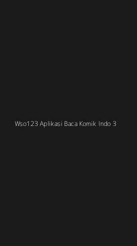 Tampilan Antarmuka Aplikasi Wso123 Aplikasi Baca Komik Indo - 3