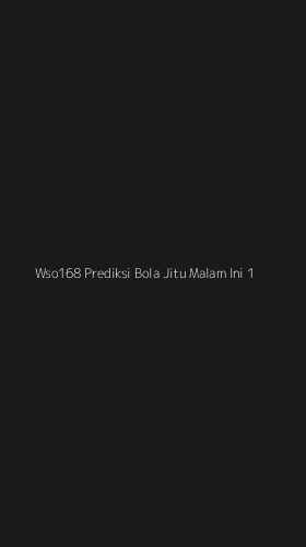 Tampilan Antarmuka Aplikasi Wso168 Prediksi Bola Jitu Malam Ini - 1