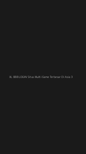 Tampilan Antarmuka Aplikasi Xl 888 Login Situs Multi Game Terbesar Di Asia - 3