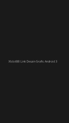 Tampilan Antarmuka Aplikasi Xlslot88 Link Desain Grafis Android - 3