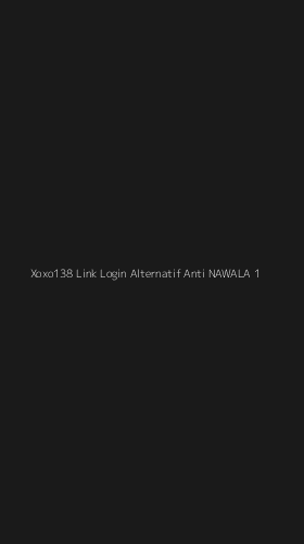 Tampilan Antarmuka Aplikasi Xoxo138 Link Login Alternatif Anti Nawala - 1