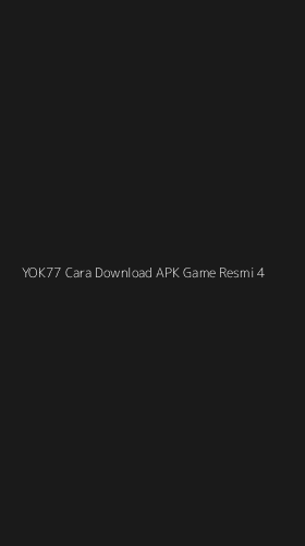 Tampilan Antarmuka Aplikasi Yok77 Cara Download Apk Game Resmi - 4