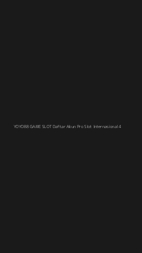 Tampilan Antarmuka Aplikasi Yoyo88 Game Slot Daftar Akun Pro Slot Internasional - 4